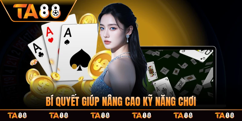Bí quyết giúp nâng cao kỹ năng chơi Baccarat