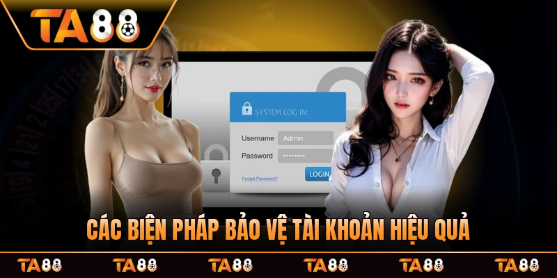 Các biện pháp bảo vệ tài khoản hiệu quả nên ngó qua để bảo đảm 2 bên