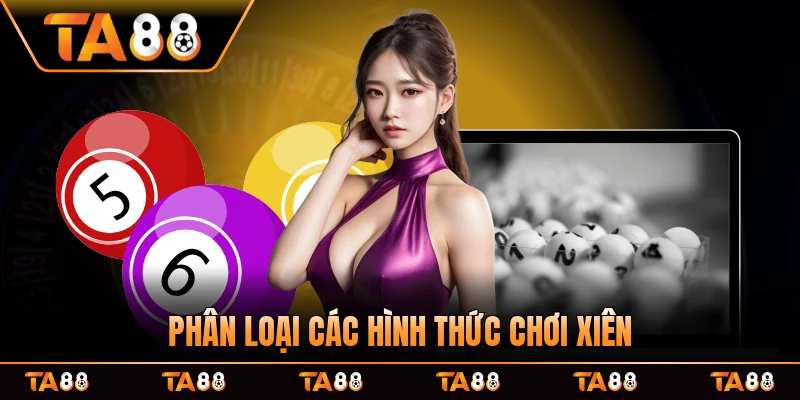 Phân loại các hình thức chơi xiên