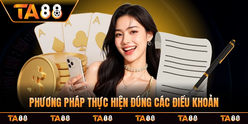Phương pháp thực hiện đúng các điều khoản