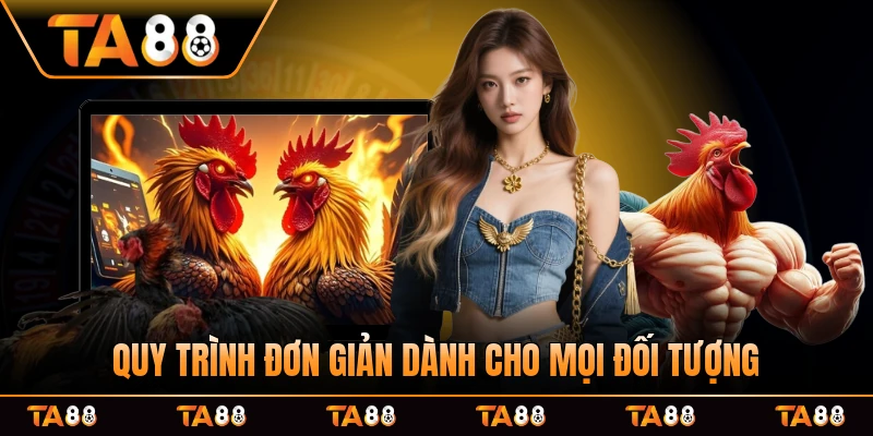 Quy trình đơn giản dành cho mọi đối tượng muôcns tham chiến phân khu kê gà