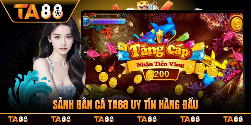 Sảnh bắn cá TA88 uy tín hàng đầu thị trường