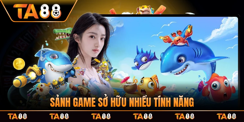 Sảnh game sở hữu nhiều tính năng vượt trội